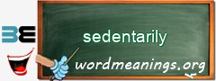 WordMeaning blackboard for sedentarily